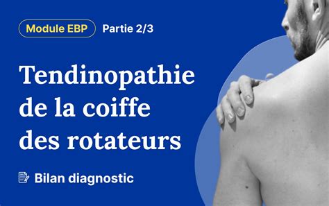 Module La Tendinopathie De La Coiffe Des Rotateurs Diagnostic Bilan