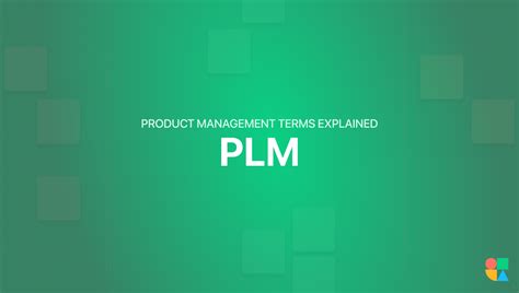 Product Lifecycle Management Plm Product Management Terms Explained