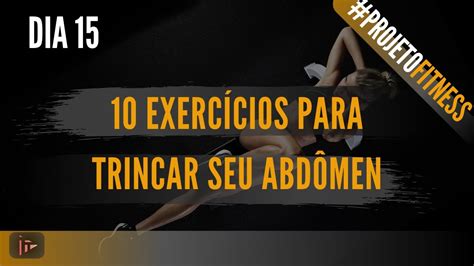 10 ExercÍcios Para Trincar Seu AbdÔmen Dia 15 Youtube