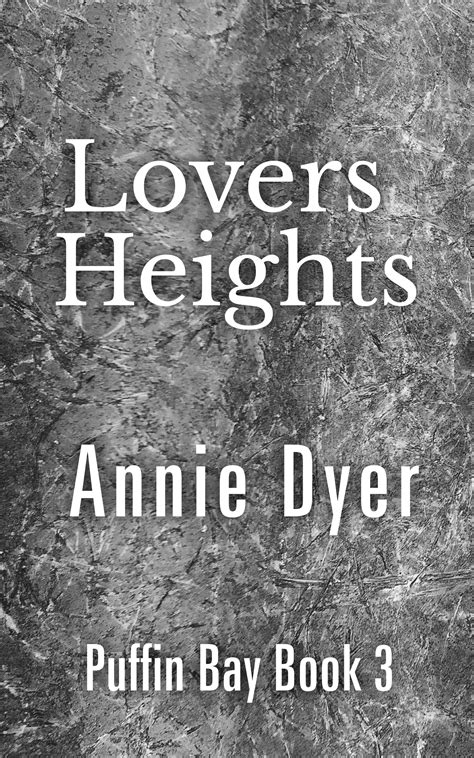 Lovers Heights (Puffin Bay Book 3) by Annie Dyer | Goodreads