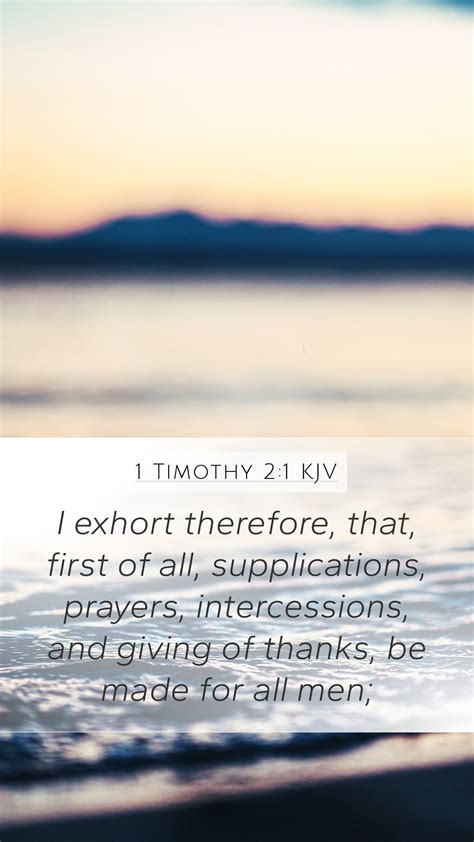 1 Timothy 2 1 Kjv Mobile Phone Wallpaper I Exhort Therefore That