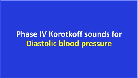 Phase IV Korotkoff sounds for diastolic blood pressure