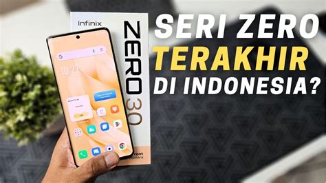 INFINIX ZERO 30 BAKAL JADI SERI ZERO TERAKHIR DI INDONESIA YouTube