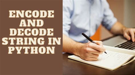 Encode And Decode String In Python Pythonpip