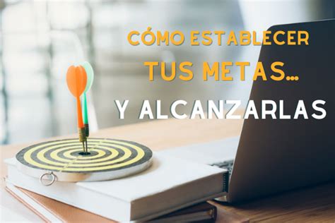 Workshop C Mo Establecer Tus Metas Y Alcanzarlas Eseci Coaching