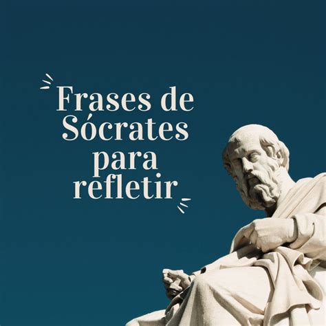 Frases De S Crates Para Inspira O E Reflex O Frase De Hoje