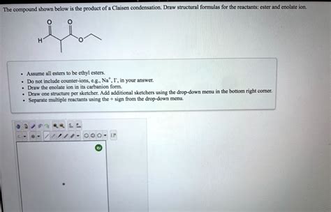 Solved The Product Of A Claisen Condensation Draw Structural Formulas