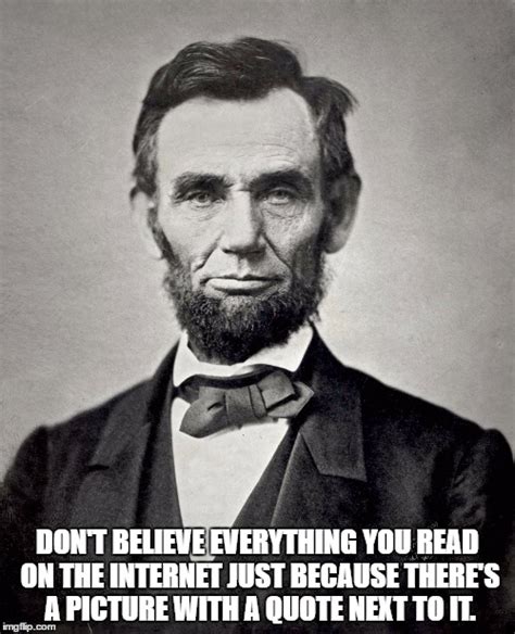 Lincoln Quote Internet Meme - That's like the worst thing you can do.