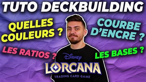 Tuto Deckbuilding Lorcana Toutes Les Bases Pour Cr Er Vos Premiers