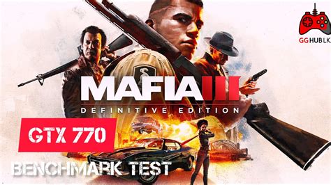 Mafia III Definitive Edition GTX 770 2GB I5 3470 16GB MEDIUM