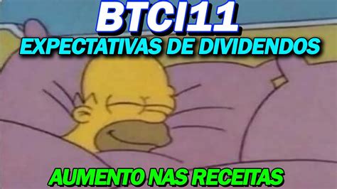 Btci Novo Relat Rio Expectativas De Dividendos Novidades Youtube