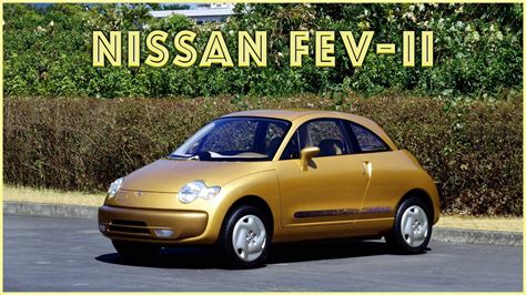 The Nissan Fev Ii Concept A Classic Electric Car Youtube