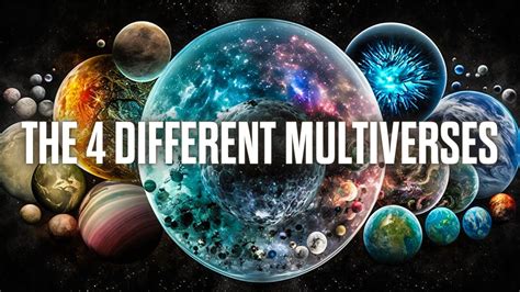 The 4 Types of Multiverses - Why You Exist Everywhere, Always - YouTube