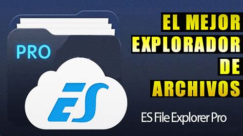 El Mejor Explorador De Archivos En Android Jb Tech