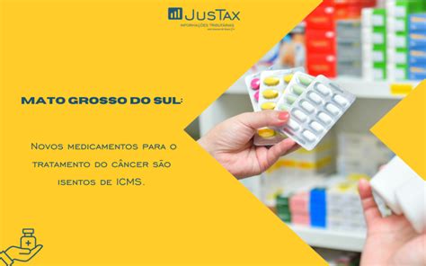 Ms Novos Medicamentos Para O Tratamento Do C Ncer S O Isentos De Icms