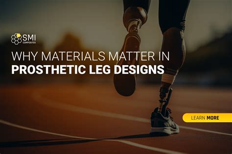 materials matter  successful prosthetic leg designs smi composites