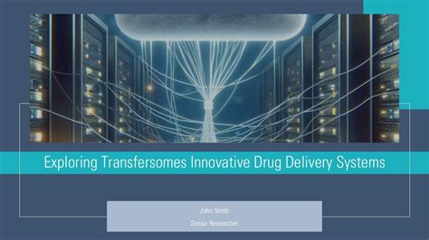 Exploring Transfersomes Innovative Drug Delivery Systems Ppt Sample St