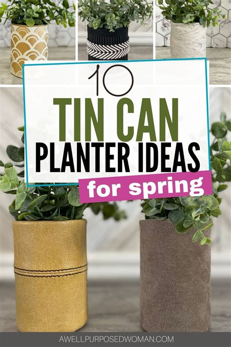 10 Ways To Recycle Tin Cans Into Beautiful Crafts For Spring A Well