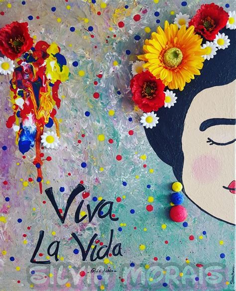 Viva La Vida Frida Kahlo By Silvia Morais Frida Kahlo Painting