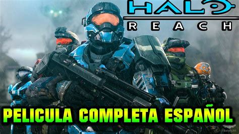 Halo Reach Remasterizado Pel Cula Completa En Espa Ol Latino Todas Las