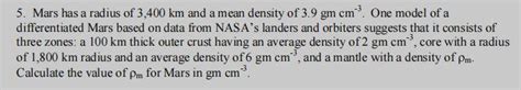 Solved 5. Mars has a radius of 3,400 km and a mean density | Chegg.com