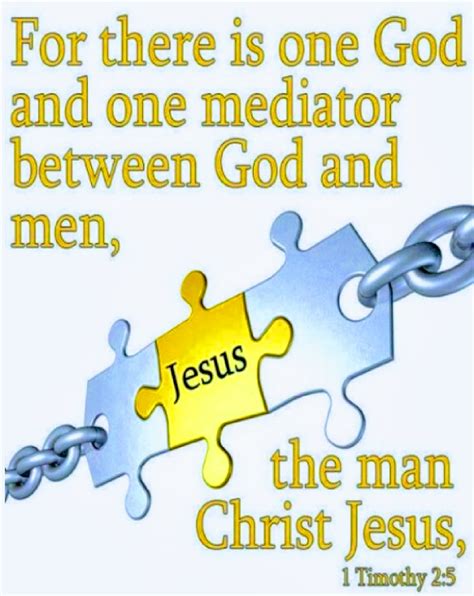 For there is one God, and one mediator between God and men, the man ...