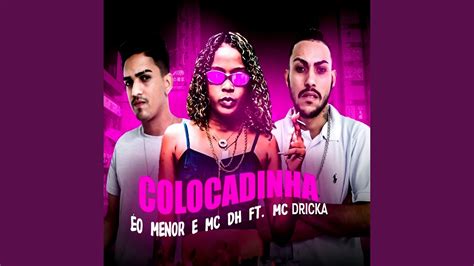 Colocadinha Feat Mc Dricka Youtube