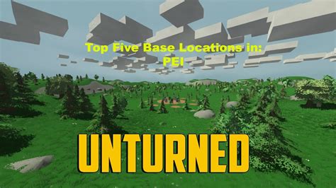 Unturned Top Five Base Locations In Pei Youtube