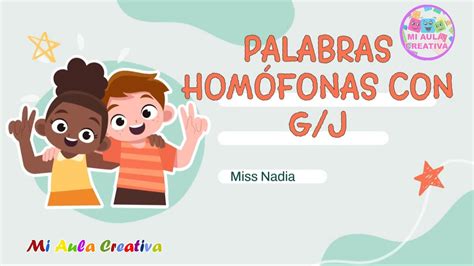 Palabras Homófonas con G J Palabras y Oraciones MiAulaCreativa YouTube