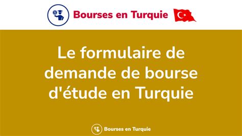 Formulaire de demande de bourse d étude en Turquie 2024 2025