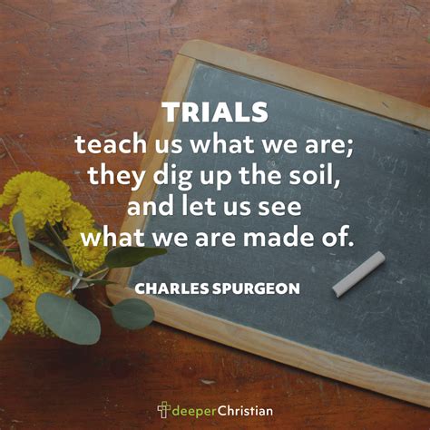 Trials Teach Us Charles Spurgeon Deeper Christian Quotes