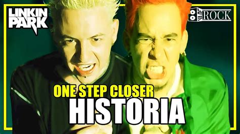 Linkin Park One Step Closer Historia Detrás De La Canción YouTube