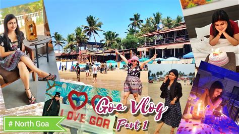 Goa Vlog Part 1 North Goa Vlog Goa Trip Vlog Goa Travel Vlog