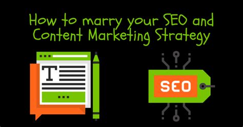 How To Marry Your Seo And Content Marketing Strategy