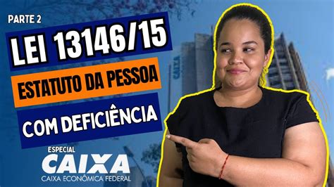 Especial Caixa Lei 13146 15 Estatuto da Pessoa Deficiência YouTube