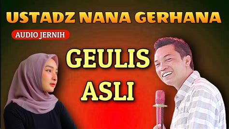 Geulis Asli Ceramah Ustad Nana Gerhana Terbaru Full Youtube