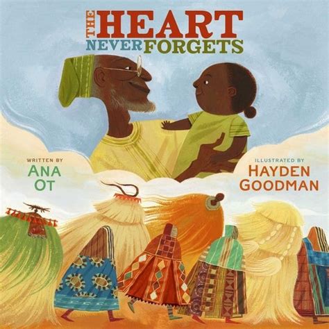 The Heart Never Forgets - By Ana Ot (hardcover) : Target