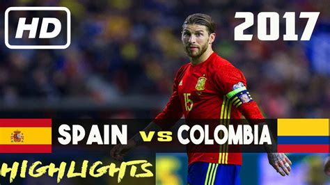 Spain Vs Colombia Hd All Goals Highlight Friendly Match