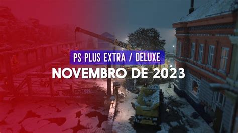 PlayStation Plus Confira Os Jogos Extra E Deluxe Novembro Clube Do