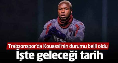 Trabzonspor Da Kouassi Nin Ne Zaman Gelece I Belli Oldu Trabzon