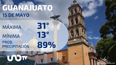 Clima En Guanajuato Para El De Mayo De Uno Tv