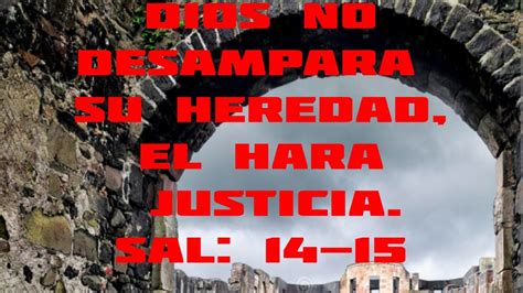 Dios no desampara su heredad él hará justicia YouTube