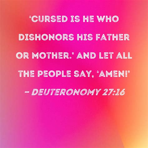 Deuteronomy Cursed Is He Who Dishonors His Father Or Mother And