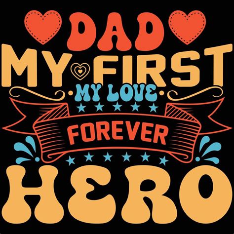 Dad My First Love My Forever Hero T Shirt Design 20986239 Vector Art At