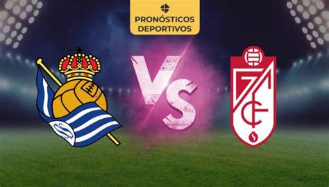 Pron Stico Deportivo De F Tbol Real Sociedad Vs Granada La Liga