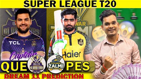 QUE Vs PES Dream11 Prediction QUE Vs PES Today Match Dream11 Team QUE