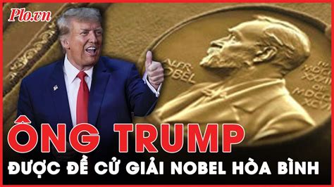 Sức Hút Kỳ Lạ Của ông Donald Trump Cựu Tổng Thống Mỹ được đề Cử Giải