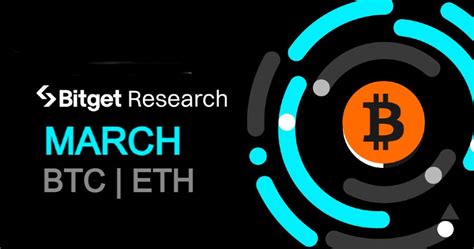 Bitget Research Btc And Eth Forecast For March 2024 Brave New Coin