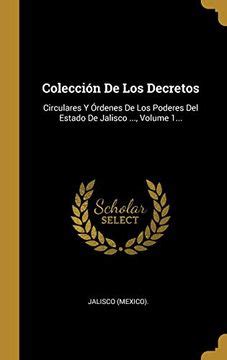 Libro Colecci N De Los Decretos Circulares Y Rdenes De Los Poderes