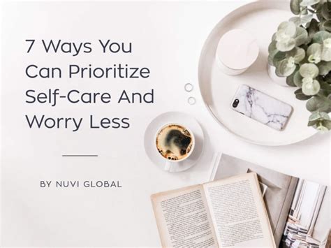 Ways You Can Prioritize Self Care And Worry Less Nuvi Global